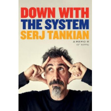 Down with the System: The highly-awaited memoir from the System Of A Down legend
