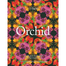 The Orchid: Royal Botanic Gardens, Kew: A celebration of the world's most charismatic flower