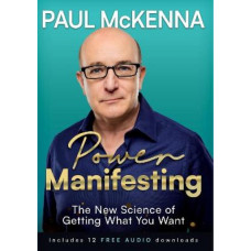 Power Manifesting: The New Science of Getting What You Want