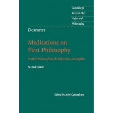 Meditations on First Philosophy   With Selections From the Objections & Replies (2nd Revised edition)