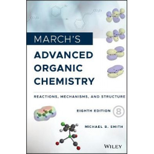 March's Advanced Organic Chemistry: Reactions, Mechanisms, and Structure 8e