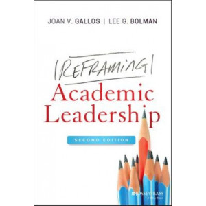 Reframing Academic Leadership (2nd Edition, 2021)