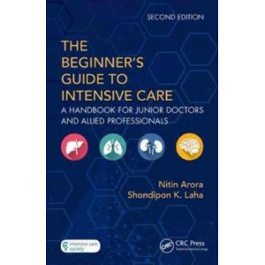 Beginner's Guide to Intensive Care, The: A Handbook for Junior Doctors and Allied Professionals