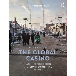 Global Casino, The: An Introduction to Environmental Issues