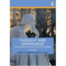 Thought and Knowledge: An Introduction to Critical Thinking 6E