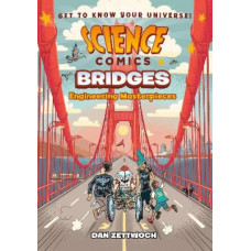 Science Comics: Bridges: Engineering Masterpieces