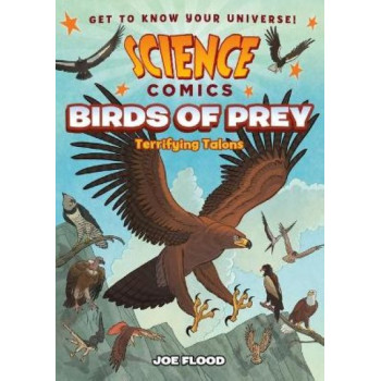 Science Comics: Birds of Prey: Terrifying Talons