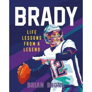 Brady: Life Lessons From a Legend