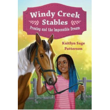Windy Creek Stables: Presley and the Impossible Dream