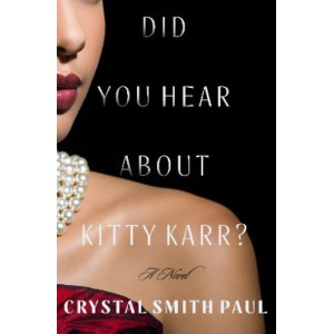 Did You Hear About Kitty Karr?: A Novel