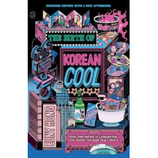 The Birth of Korean Cool: How One Nation Is Conquering the World Through Pop Culture (Expanded Edition)