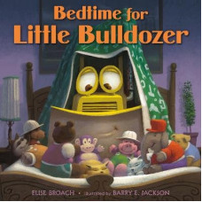 Bedtime for Little Bulldozer