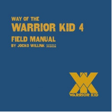 Way of the Warrior Kid 4: Field Manual