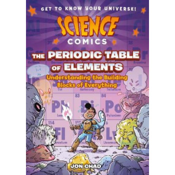 Science Comics: The Periodic Table of ElementS
