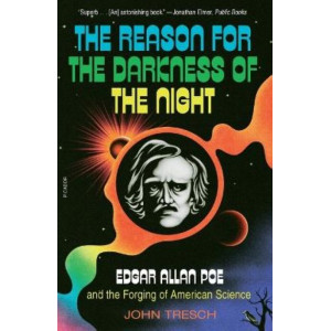 Reason for the Darkness of the Night, The : Edgar Allan Poe and the Forging of American Science