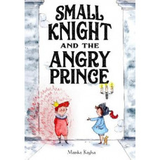 Small Knight and the Angry Prince