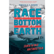 Race to the Bottom of the Earth: Surviving Antarctica