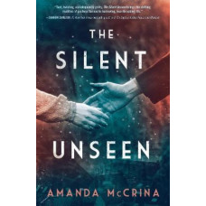 The Silent Unseen: A Novel of World War II