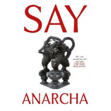 Say Anarcha: A Young Woman, a Devious Surgeon, and the Harrowing Birth of Modern Women's Health