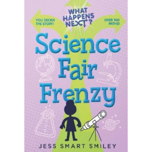 What Happens Next?: Science Fair Frenzy