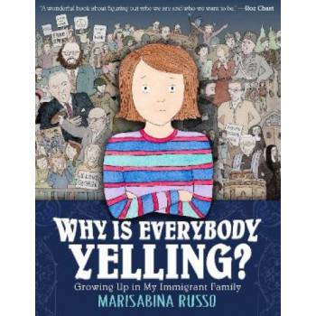 Why Is Everybody Yelling?: Growing Up in My Immigrant Family