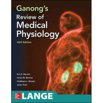 Ganong's Review of Medical Physiology, (26th Edition, 2019)
