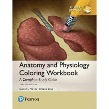 Anatomy and Physiology Coloring Workbook: A Complete Study Guide, Global Edition