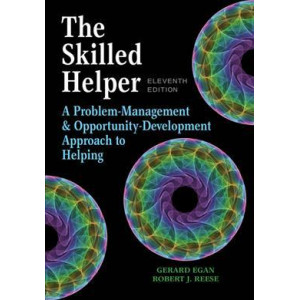 Skilled Helper: A Problem-Management and Opportunity-Development Approach to Helping