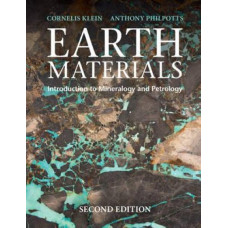 Earth Materials 2E : Introduction to Mineralogy and Petrology