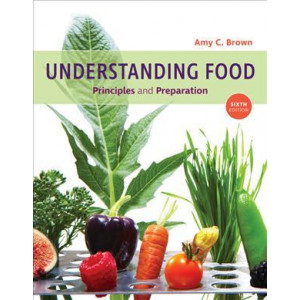 Understanding Food: Principles and Preparation 6E