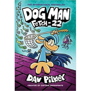 Dog Man 8: Fetch-22
