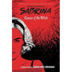 Season of the Witch-Chilling Adventures of Sabrin a: Netflix tie-in novel