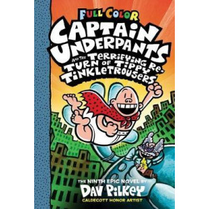 Captain Underpants #9: Captain Underpants and the Terrifying Return of Tippy Tinkletrousers