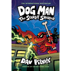 Dog Man 12: The Scarlet Shedder