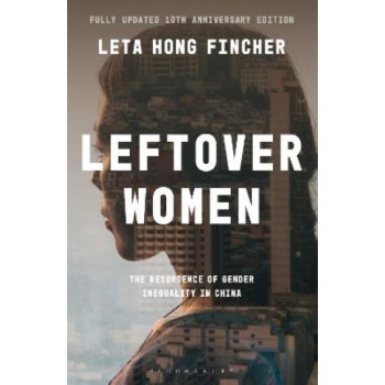 Leftover Women: The Resurgence of Gender Inequality in China, 10th Anniversary Edition