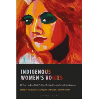 Indigenous Women's Voices: 20 Years on from Linda Tuhiwai Smith's Decolonizing Methodologies