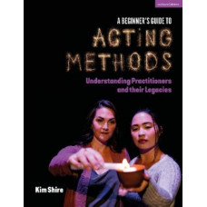 A Beginner's Guide to Acting Methods: Understanding Practitioners and their Legacies