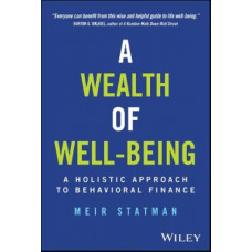 A Wealth of Well-Being: A Holistic Approach to Behavioral Finance