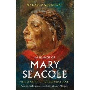In Search of Mary Seacole: The Making of a Cultural Icon