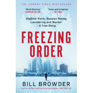 Freezing Order: Vladimir Putin, Russian Money Laundering and Murder - A True Story