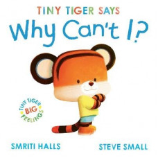 Tiny Tiger: Why Can't I?
