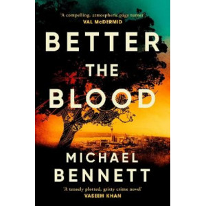Better the Blood: The past never truly stays buried. *Ockham 2023 Short List* *Ngaio Marsh award winner (first novel)*