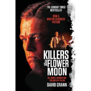 Killers of the Flower Moon: Oil, Money, Murder and the Birth of the FBI: Film Tie in