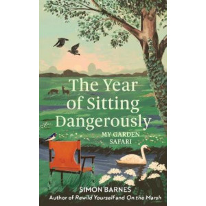 The Year of Sitting Dangerously: My Garden Safari