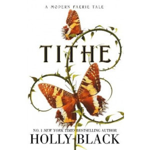 Tithe: A Modern Faerie Tale