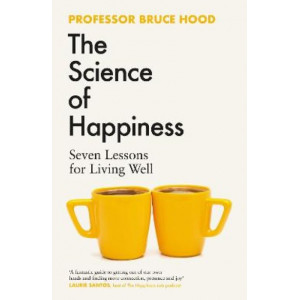 The Science of Happiness: Seven Lessons for Living Well