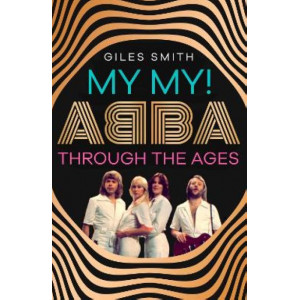 My My!: ABBA Through the Ages