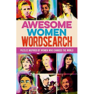 Awesome Women Wordsearch: Puzzles Inspired by Women who Changed the World