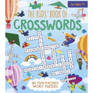 Kids' Book of Crosswords, The: 82 Fun-Packed Word Puzzles