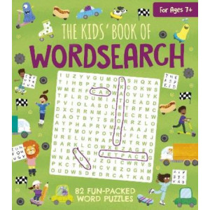 Kids' Book of Wordsearch, The: 82 Fun-Packed Word Puzzles